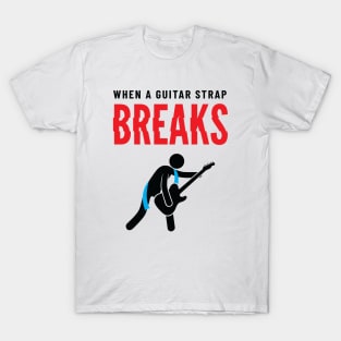 When A Guitar Strap Breaks Light Theme T-Shirt